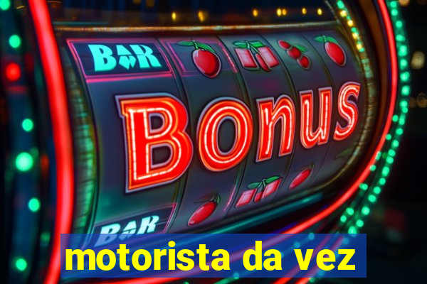 motorista da vez